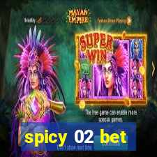 spicy 02 bet